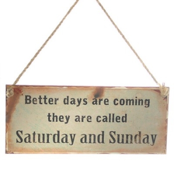 Schild 'BETTER DAYS...Anhänger